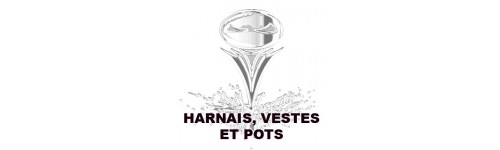 Harnais, vestes et pots